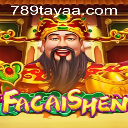Exploring the Enchanting World of FaCaiShen: A New Era with 789 TAYA