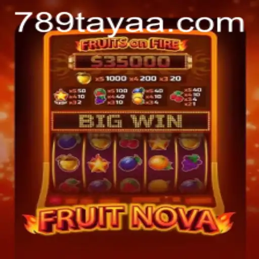 FruitNova: Unveiling the Exciting World of 789 TAYA