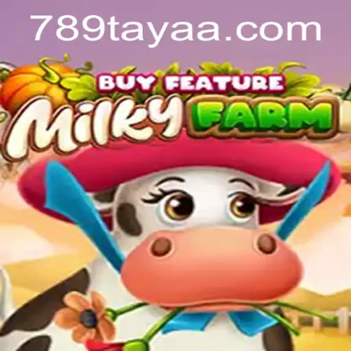 Explore the Enchanting World of MilkyFarmBuyFeature with the 789 TAYA Strategy